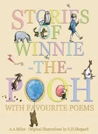 Stories of Winnie-the-Pooh Together with Favourite Poems