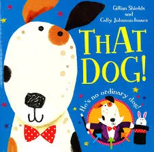 That Dog!