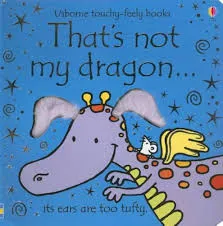 That's Not My Dragon...(Usborne Touchy-Feely Books)