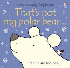 That's not my polar bear.. (Usborne Touch and Feel)