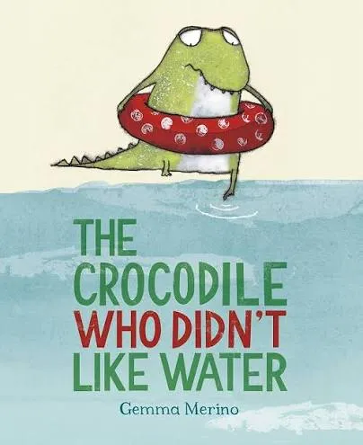 The Crocodile Who Didn't Like Water book