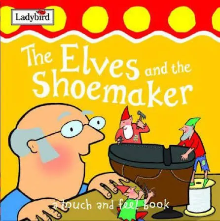 The Elves and the Shoemaker: Touch and feel