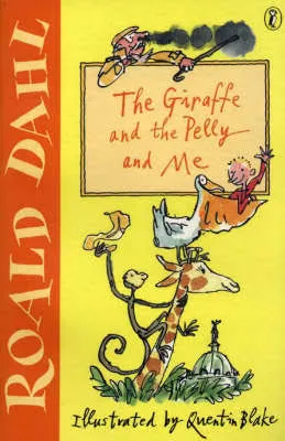 The Giraffe and the Pelly and Me by Roald Dahl