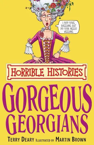 The Gorgeous Georgians (Horrible Histories)