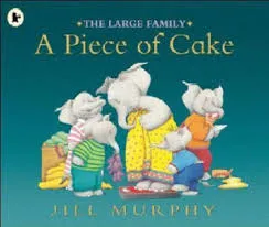 The Large Family: A Piece of Cake by Jill Murphy