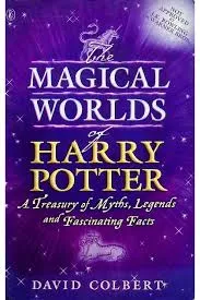 The Magical Worlds of Harry Potter: A Treasury of Myths, Legends, and Fascinating Fact