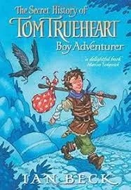 The secret history of Tom Trueheart: Boy Adventure