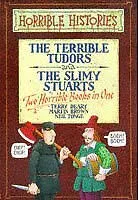 The Terrible Tudors and The Slimy Stuarts