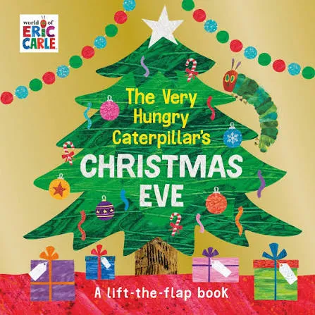 The Very Hungry Caterpillar's Christmas Eve: A festive lift-the-flap book