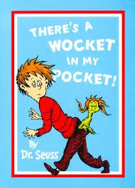 There's a Wocket in My Pocket!: Dr. Seuss's Book