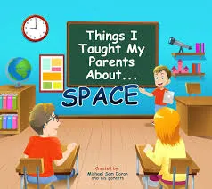 Things I taught my parents about ... SPACE