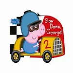 Peppa Pig: Slow Down, George! [Board book] thumbnail 1