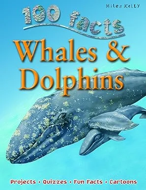 Whales and Dolphins (100 Facts)
