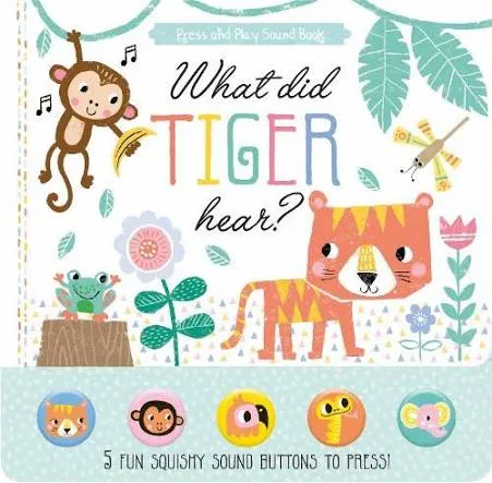 What Did Tiger Hear? - Press & Play Silicon Sound Book