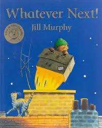 Whatever Next! by JiII Murphy