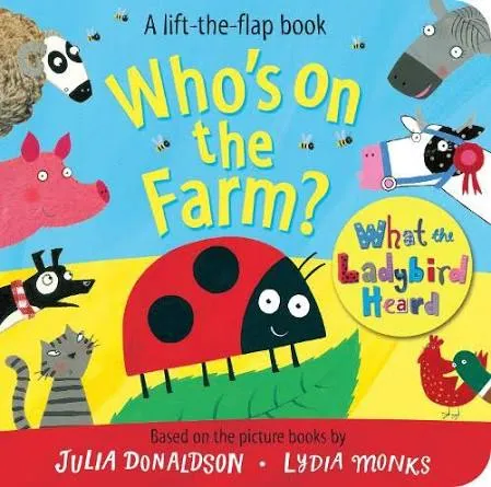 Who's on the Farm? A What the Ladybird Heard Lift-the-flap book