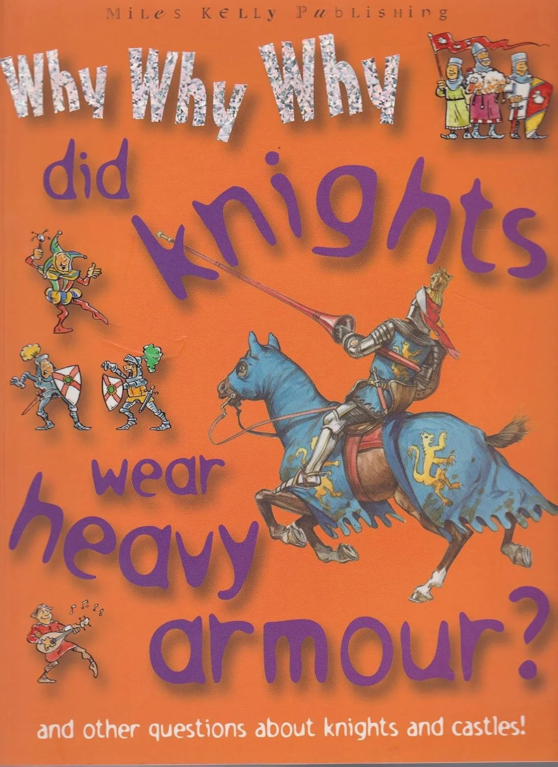 Why Why Why Did Knights Wear Heavy Armour?