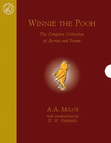 Winnie the Pooh, the Complete Collection of Stories and Poems