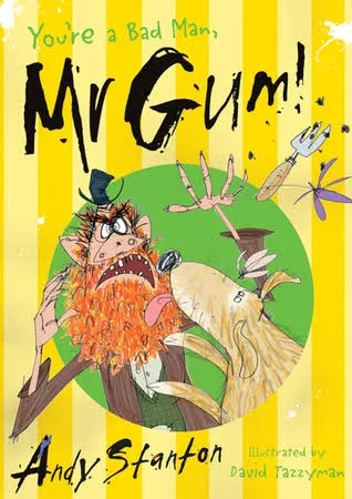 You're a Bad Man Mr Gum!